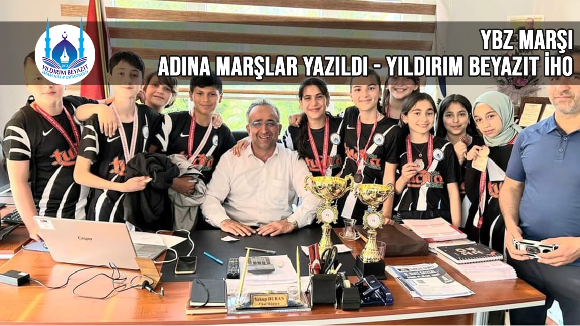 Adına Marşlar Yazılan Okul - Yıldırım Beyazıt İHO